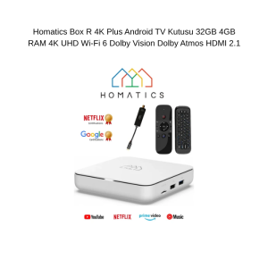 Homatics Box R 4K Plus Android TV Kutusu 32GB 4GB RAM 4K UHD Wi-Fi 6 Dolby Vision Dolby Atmos HDMI 2.1